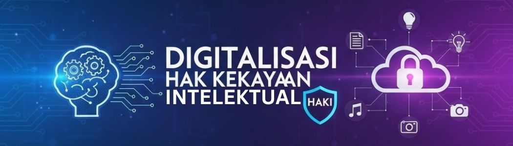 DIGITALISASI HAK KEKAYAAN INTELEKTUAL (HAKI)